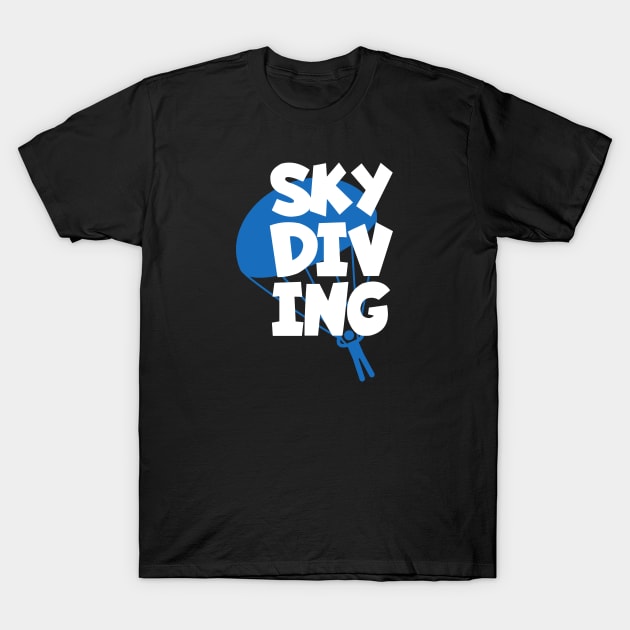 Skydiving T-Shirt by maxcode